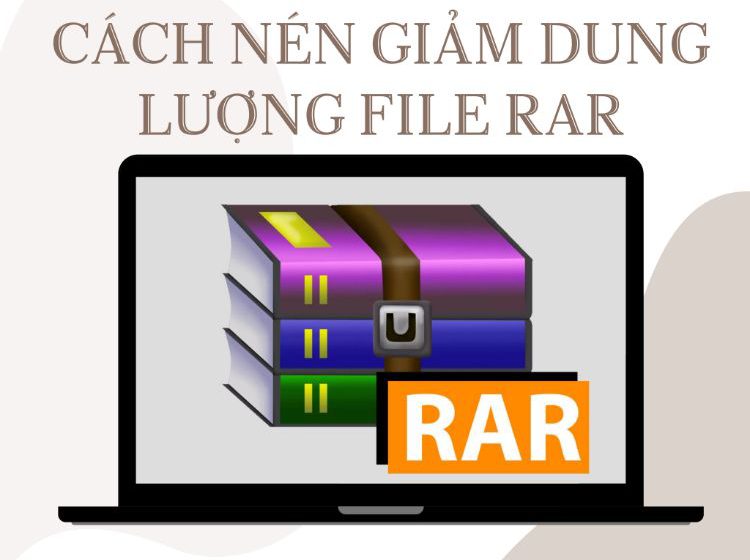 Cách nén giảm dung lượng file RAR