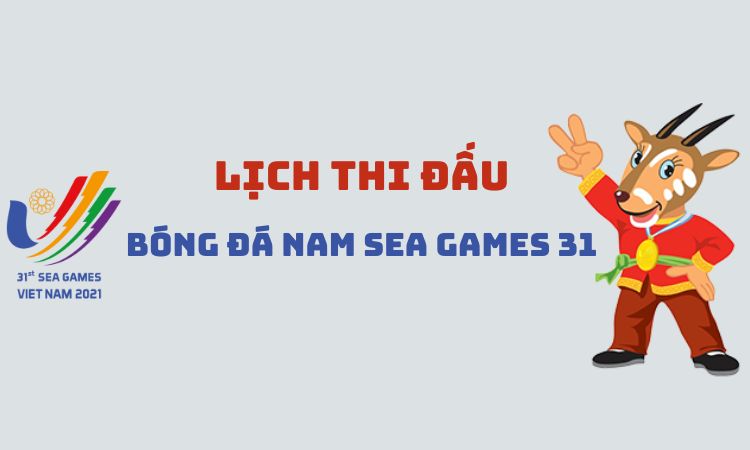  Lịch thi đấu bóng đá nam Sea Games 31 chi tiết