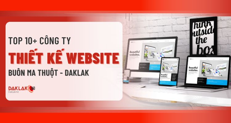  Top 10+ công ty thiết kế website Buôn Ma Thuột Daklak uy tín nhất