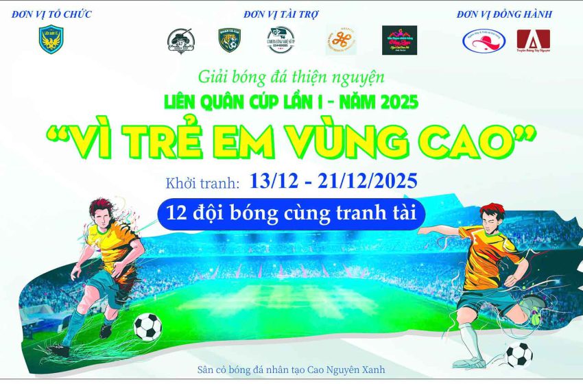  Giải bóng đá thiện nguyện Liên quân cúp lần I năm 2025 “Vì trẻ em vùng cao”.